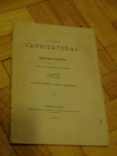 Las Tres Candidaturas. Bosquejos Políticos. 1873&-.