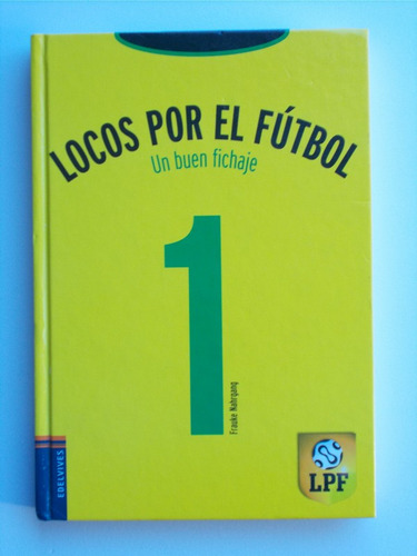 Un Buen Fichaje. Locos Por El Futbol Nº 1