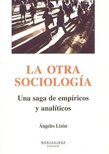 Libro La Otra Sociologia Una Saga De Empiricos Y De Lizon