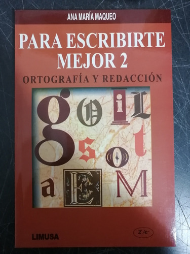 Para Escribirte Mejor 2, 2a Ed.  -      Maqueo  -    Limusa 