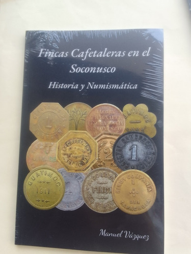 Libro Fichas Fincas Cafetaleras,zona Soconusco,edo.chiapas.