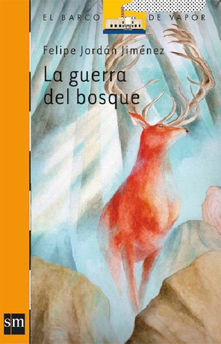 La Guerra Del Bosque. Felipe Jordán Jiménez Ediciones Sm