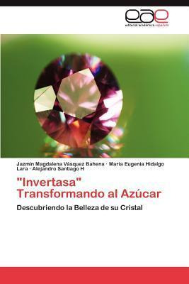 Libro  Invertasa  Transformando Al Azucar - Maria Eugenia...