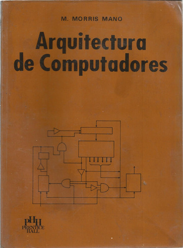 Arquitectura De Computadores // Morris Mano. 