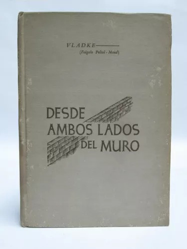 Desde Ambos Lados Del Muro- Vladke Feigele Peltel Meed 1959