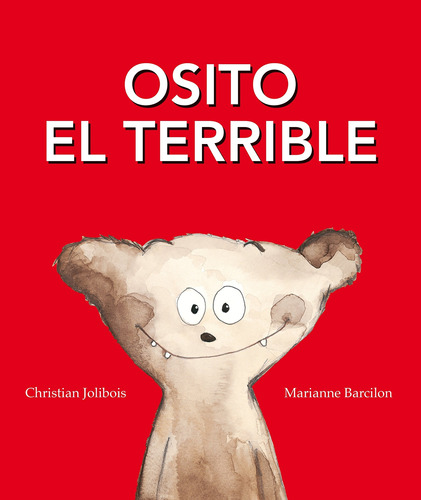 Osito el terrible, de Jolibois, Christian. Editorial PICARONA-OBELISCO, tapa dura en español, 2017