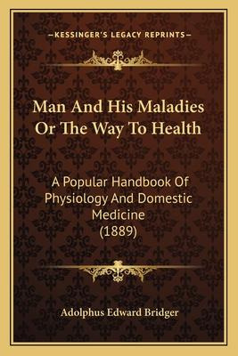 Libro Man And His Maladies Or The Way To Health : A Popul...