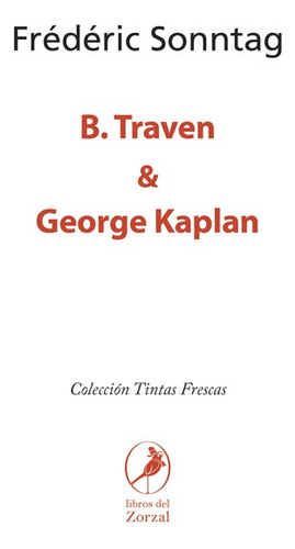 B. Traven Y George Kaplan - Frédéric Sonntag