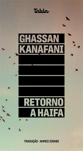 Retorno A Haifa - 1ªed.(2023), De Ghassan Kanafani. Editora Tabla, Capa Mole, Edição 1 Em Português, 2023