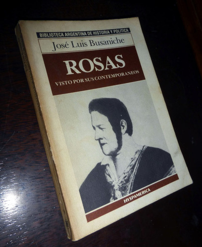 Rosas Visto Por Sus Contemporaneos _ Jose Luis Busaniche