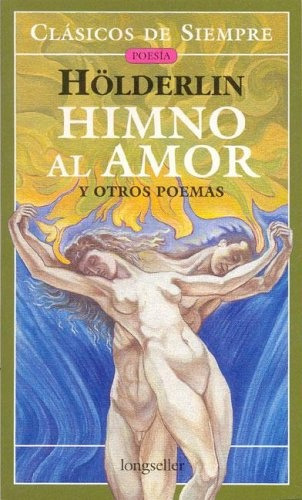 Himno Al Amor Y Otros Poemas: Poerev*, De Friedrich Holderlin. Editorial Longseller S.a., Tapa Blanda, Edición 1 En Español