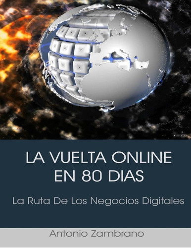 Libro: La Vuelta Online En 80 Dias: La Ruta De Los Negocios