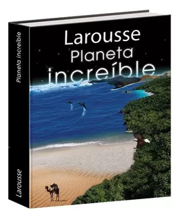 Libro Discovery Channel Planeta Increíble - Larousse