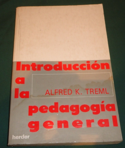 Introduccion A La Pedagogia General - Alfred Treml- 1990