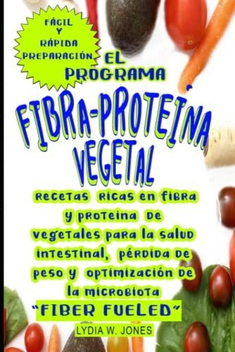 Libro : El Programa Fibra-proteina Vegetal Fiber Fueled... 