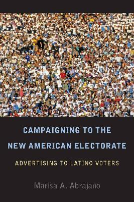 Campaigning To The New American Electorate - Marisa A. Ab...