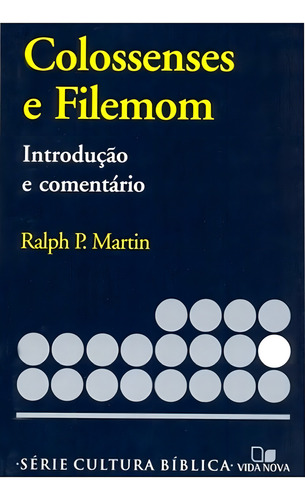 Colossenses E Filemom - Introdução E Comentário - Vida Nova