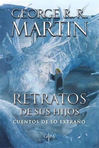 Libro Retratos De Sus Hijos De George R.r. Martin