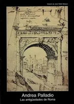 Comprar LAS ANTIGUEDADES DE ROMA, de Palladio Andrea. N\u002Fa, vol. Volumen Unico. Editorial Akal, tapa blanda, edición 1 en español, 2008