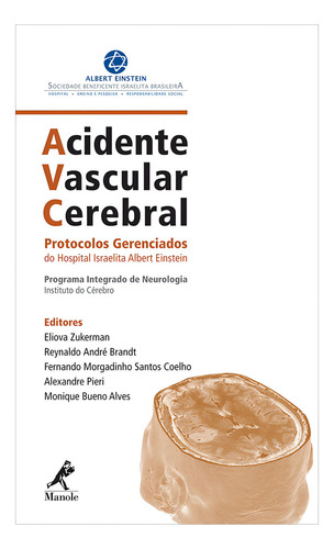 AVC Acidente Vascular Cerebral: Protocolos Gerenciados do Hospital Israelita Albert Einstein, de (Editor) Zukerman, Eliova. Editorial Editora Manole Saúde, capa mole em português, 2009