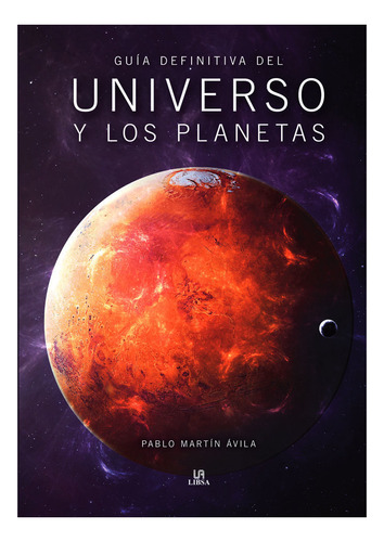 Guía Definitiva Del Universo Y Los Planetas / Pablo Ávila