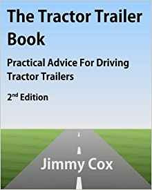 The Tractor Trailer Book Practical Advice For Driving Tracto