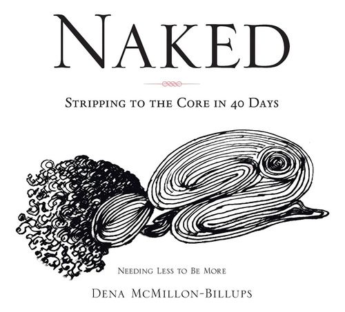 Naked: Stripping To The Core In 40 Days, De Mcmillon-billups, Dena. Editorial Authorhouse, Tapa Blanda En Inglés