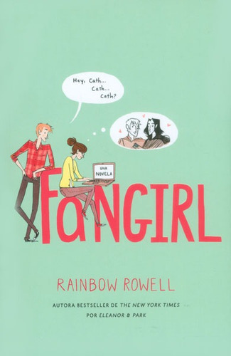 Fangirl, De Rainbow Rowell. Editorial Penguin Random House, Tapa Dura, Edición 2014 En Español