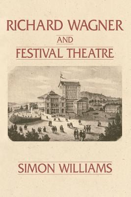 Libro Richard Wagner And Festival Theatre - Williams, Simon