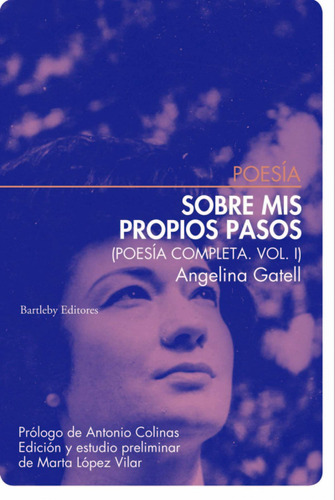 Libro: Sobre Mis Propios Pasos. Poesía Completa Vol. I. Gate