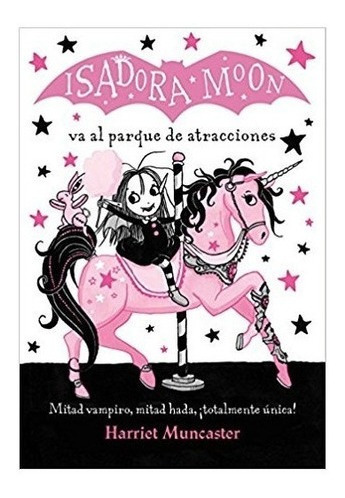 * Isadora Moon : Va Al Parque De Diversiones * H. Muncaster