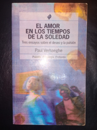 Libro El Amor En Los Tiempos De La Soledad Paul Verhaeghe