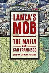 Lanzas Mob The Mafia And San Francisco