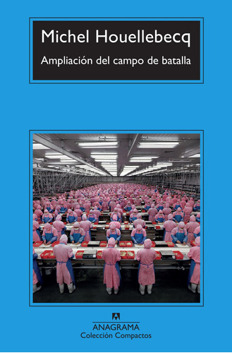 Libro Ampliación Del Campo De Batalla De Michel Houellebecq