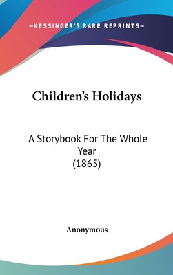 Libro Children's Holidays: A Storybook For The Whole Year...