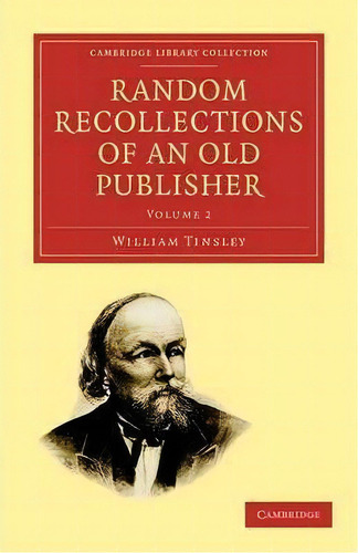 Random Recollections Of An Old Publisher 2 Volume Paperback Set Random Recollections Of An Old Pu..., De William Tinsley. Editorial Cambridge University Press, Tapa Blanda En Inglés