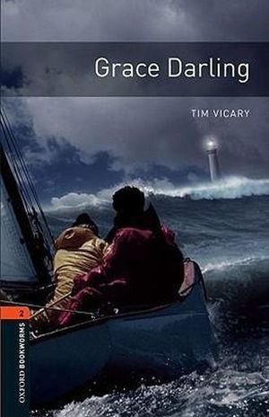 Libro Grace Darling. Oxford Bookworms Level 2 / 3 Ed. Zku