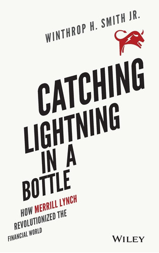 Libro: Catching In A Bottle: How Merrill Lynch The Financial