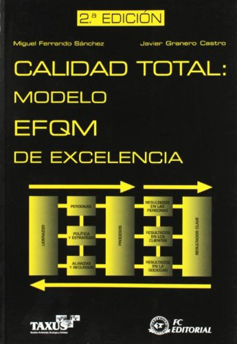 Calidad Total: Modelo Efqm De Excelencia (2aed.)