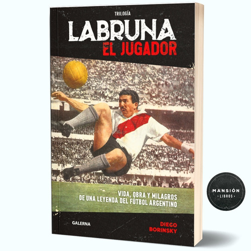 Libro Angel Labruna El Jugador River Plate Diego Borinsky