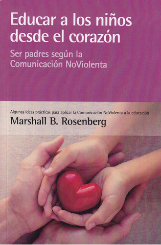 Educar A Los Niños Desde El Corazon, De Rosenberg, Marshall. Editorial Acanto En Español