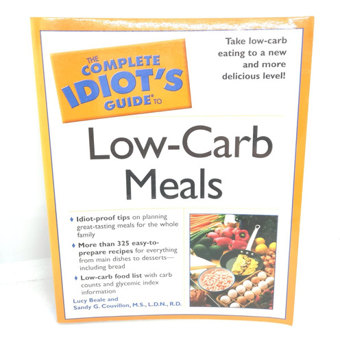 The Complete Idiot's Guide To Low-carb Meals