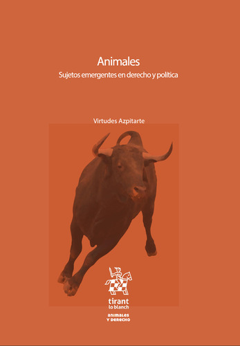 Animales. Sujetos Emergentes En Derecho Y Política