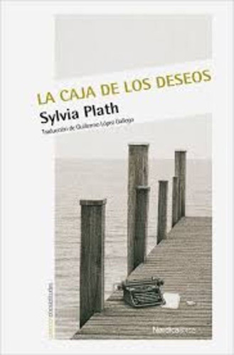 Caja De Los Deseos, La - Sylvia Plath