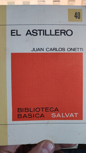 El Astillero - Juan Carlos Onetti - Salvat