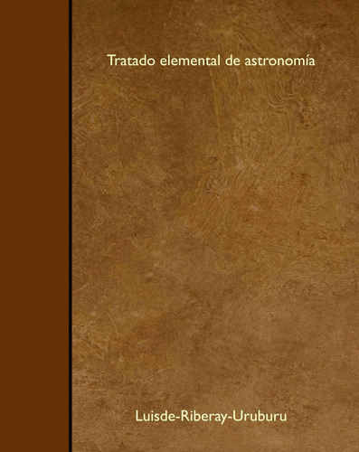 Libro: Tratado Elemental De Astronomía (spanish Edition)