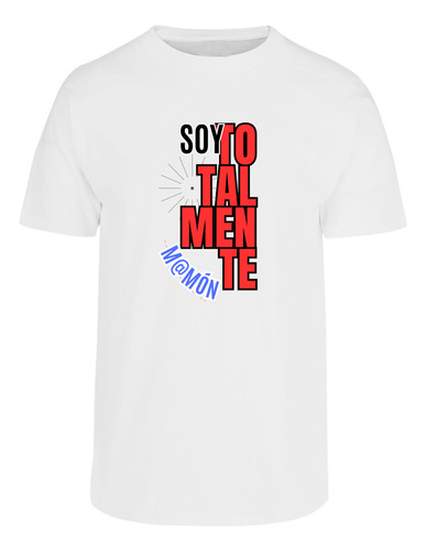 Playera Manga Corta Diseño Frase Soy Totalmente M@món