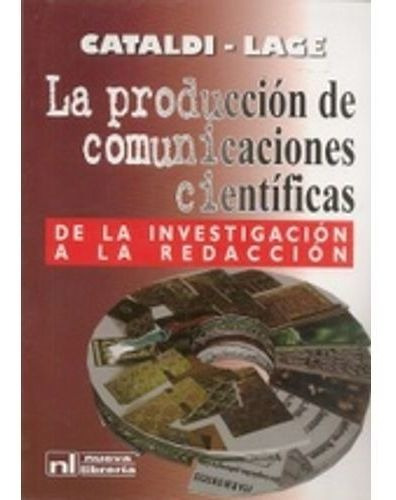 PRODUCCION DEUNICACIONES CIENTIFICAS,LA, de CATALDI, ZULMA. Editorial Nueva Librería en español