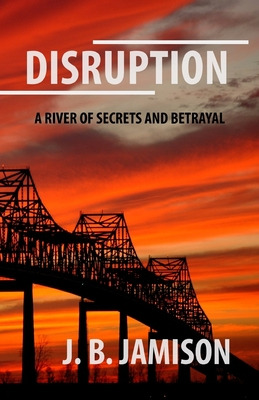 Libro Disruption: A River Of Secrets And Betrayal - Jamis...