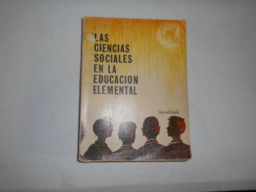 Las Ciencias Sociales En La Educación Elemental.  Jarolimek.